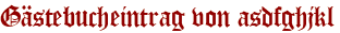 Gästebucheintrag von asdfghjkl