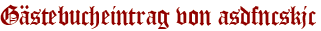 Gästebucheintrag von asdfncskjc