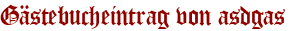 Gästebucheintrag von asdgas