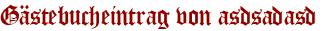 Gästebucheintrag von asdsadasd