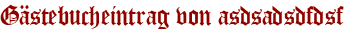 Gästebucheintrag von asdsadsdfdsf