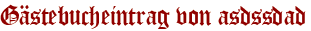 Gästebucheintrag von asdssdad