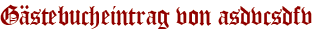 Gästebucheintrag von asdvcsdfv