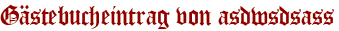 Gästebucheintrag von asdwsdsass
