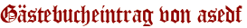 Gästebucheintrag von asedf