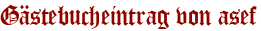 Gästebucheintrag von asef