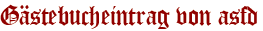 Gästebucheintrag von asfd