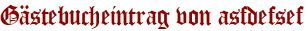 Gästebucheintrag von asfdefsef