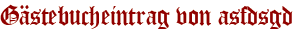 Gästebucheintrag von asfdsgd