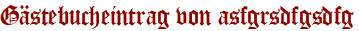 Gästebucheintrag von asfgrsdfgsdfg