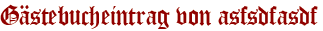 Gästebucheintrag von asfsdfasdf