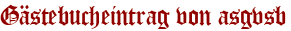 Gästebucheintrag von asgvsb