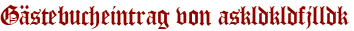 Gästebucheintrag von askldkldfjlldk