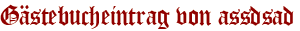 Gästebucheintrag von assdsad