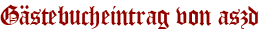 Gästebucheintrag von aszd