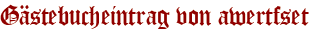 Gästebucheintrag von awertfset