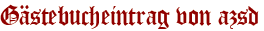 Gästebucheintrag von azsd