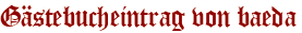 Gästebucheintrag von baeda