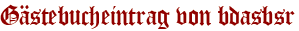 Gästebucheintrag von bdasbsr