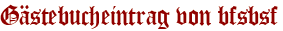 Gästebucheintrag von bfsbsf