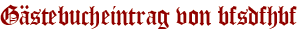 Gästebucheintrag von bfsdfhbf