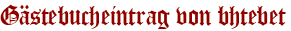 Gästebucheintrag von bhtebet