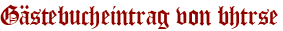 Gästebucheintrag von bhtrse