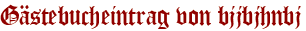 Gästebucheintrag von bjjbjhnbj