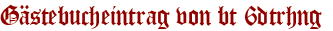 Gästebucheintrag von bt 6dtrhng 