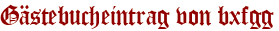 Gästebucheintrag von bxfgg