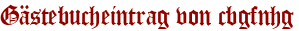 Gästebucheintrag von cbgfnhg
