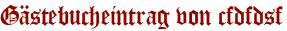 Gästebucheintrag von cfdfdsf