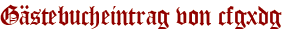 Gästebucheintrag von cfgxdg