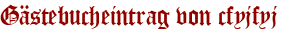 Gästebucheintrag von cfyjfyj
