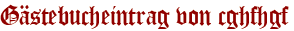 Gästebucheintrag von cghfhgf