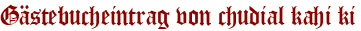 Gästebucheintrag von chudial kahi ki