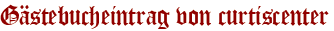 Gästebucheintrag von curtiscenter