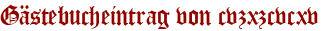 Gästebucheintrag von cvzxzcvcxv