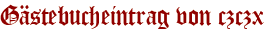 Gästebucheintrag von czczx