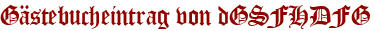 Gästebucheintrag von dGSFHDFG