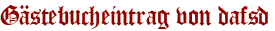 Gästebucheintrag von dafsd