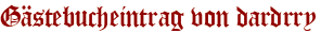Gästebucheintrag von dardrry