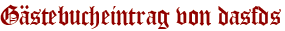 Gästebucheintrag von dasfds