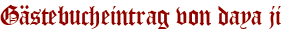 Gästebucheintrag von daya ji