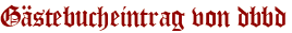 Gästebucheintrag von dbbd