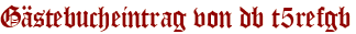 Gästebucheintrag von db t5refgb