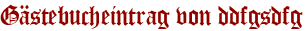 Gästebucheintrag von ddfgsdfg