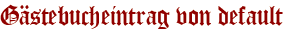 Gästebucheintrag von default