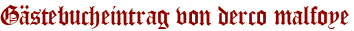 Gästebucheintrag von derco malfoye