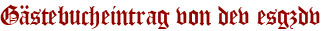 Gästebucheintrag von dev esgzdv